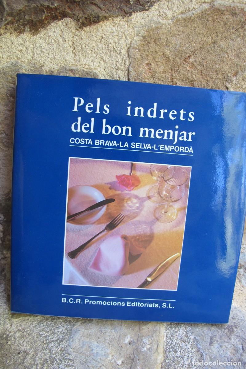 Libros: PELS INDRETS DEL BON MENJAR. COSTA BRAVA - LA SELVA - L'EMPORDA