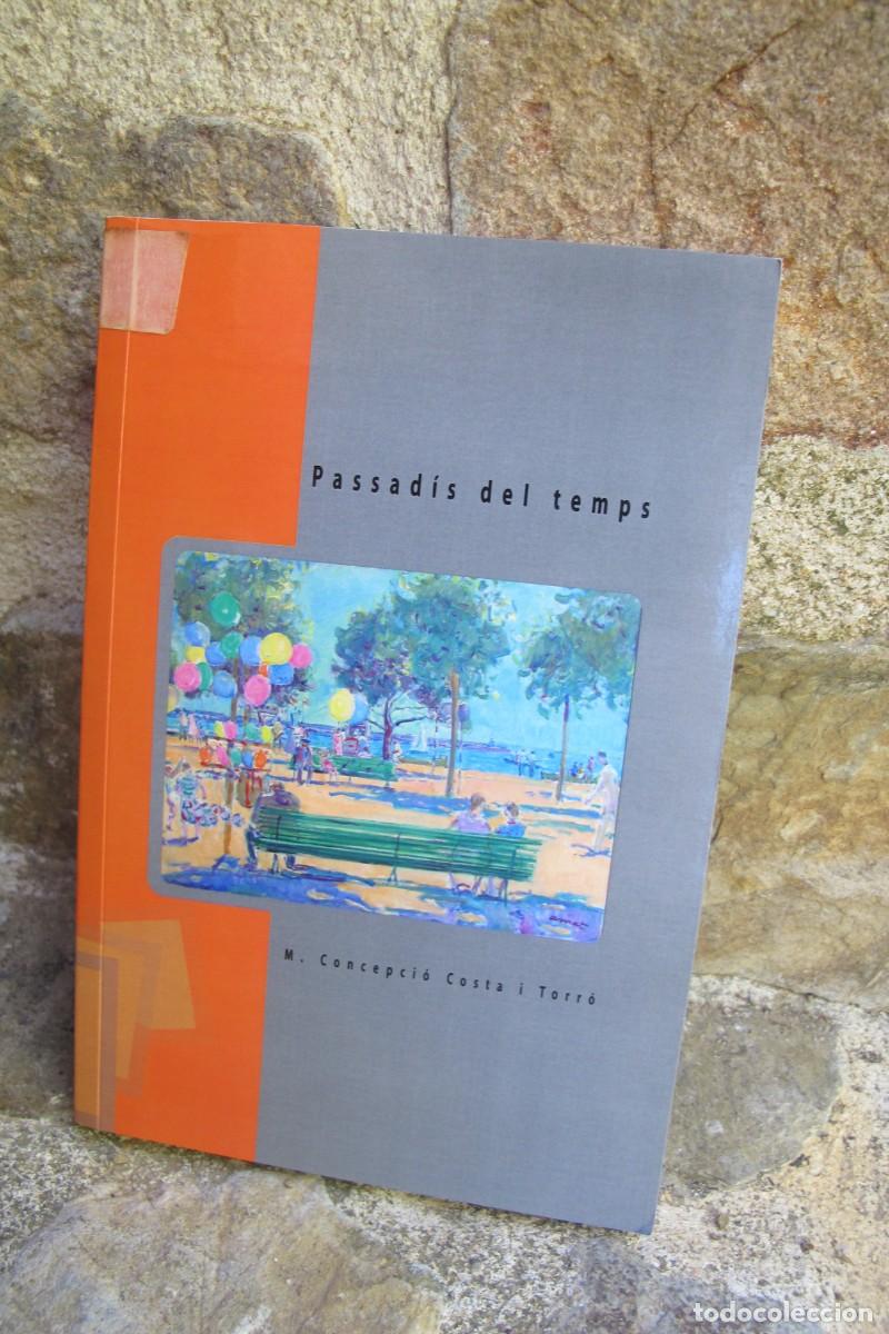 Libros: PASSADIS DEL TEMPS. M. CONCEPCIO COSTA I TORRO. DEDICAT I FIRMAT PER L'ESCRIPTORA