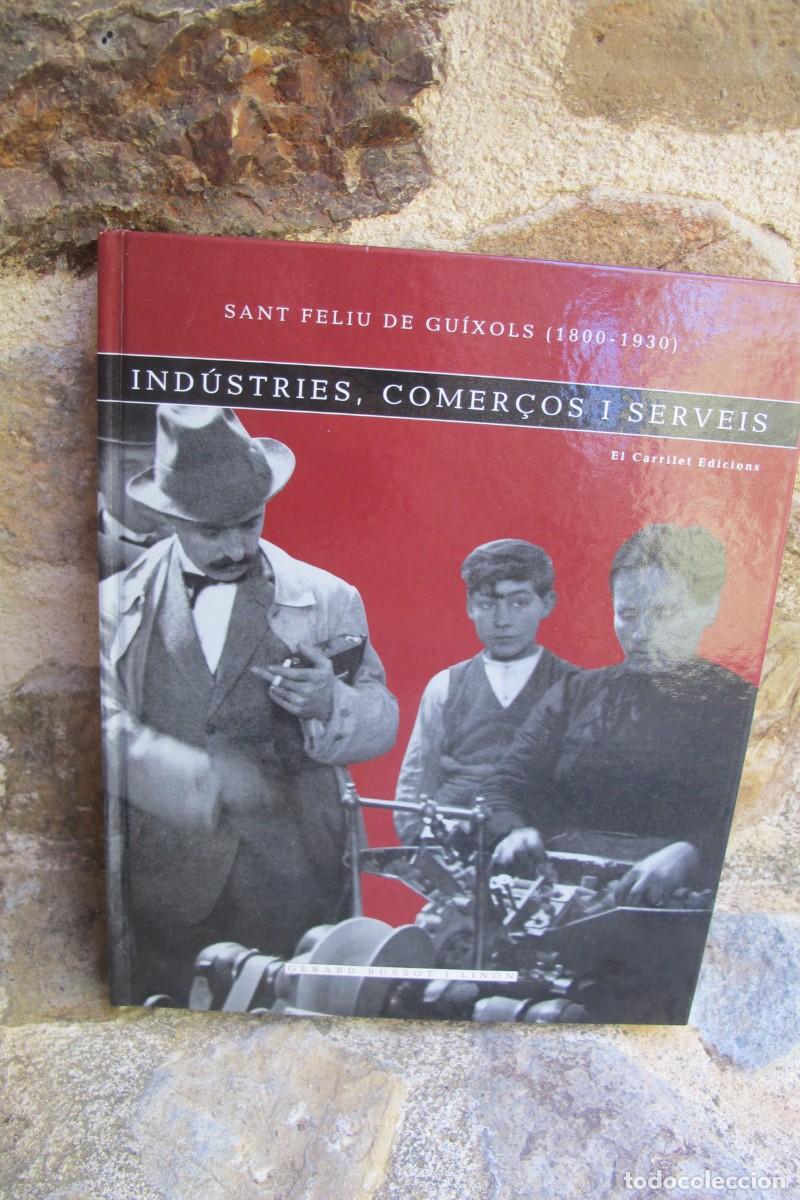 Libros: SANT FELIU DE GUIXOLS ( 1800 - 1930 ) INDUSTRIES, COMER&Ccedil;OS I SERVEIS