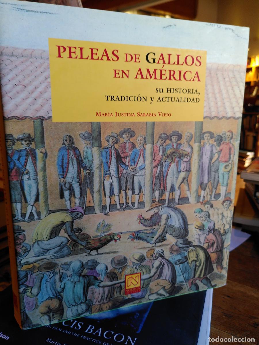 Libros: PELEAS DE GALLOS EN AMERICA. Su Historia, Tradici&oacute;n y Actualidad - Sarabia Viejo, Mar&iacute;a Justina