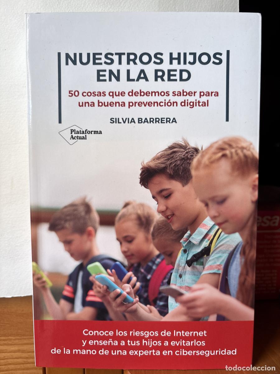 Libros: Nuestros hijos en la red. 50 cosas que debemos saber para una buena prevenci&oacute;n digital - Silvia Barr