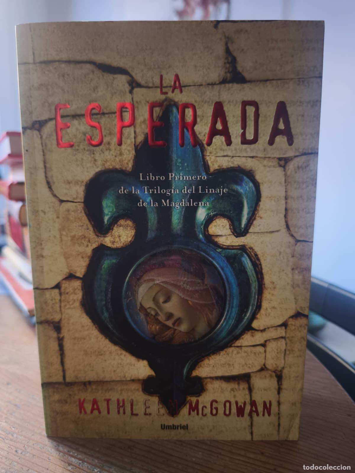 Libros: LA ESPERADA - Libro primero de la Trilog&iacute;a del Linaje de la Magdalena - Kathleen McGowan (EST7)