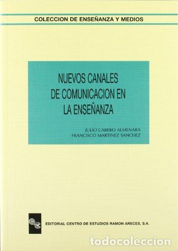 Libros: Nuevos canales de comunicaci&oacute;n en la ense&ntilde;anza - Cabero Almenara, Julio / Mart&iacute;nez S&aacute;nchez, Francisc