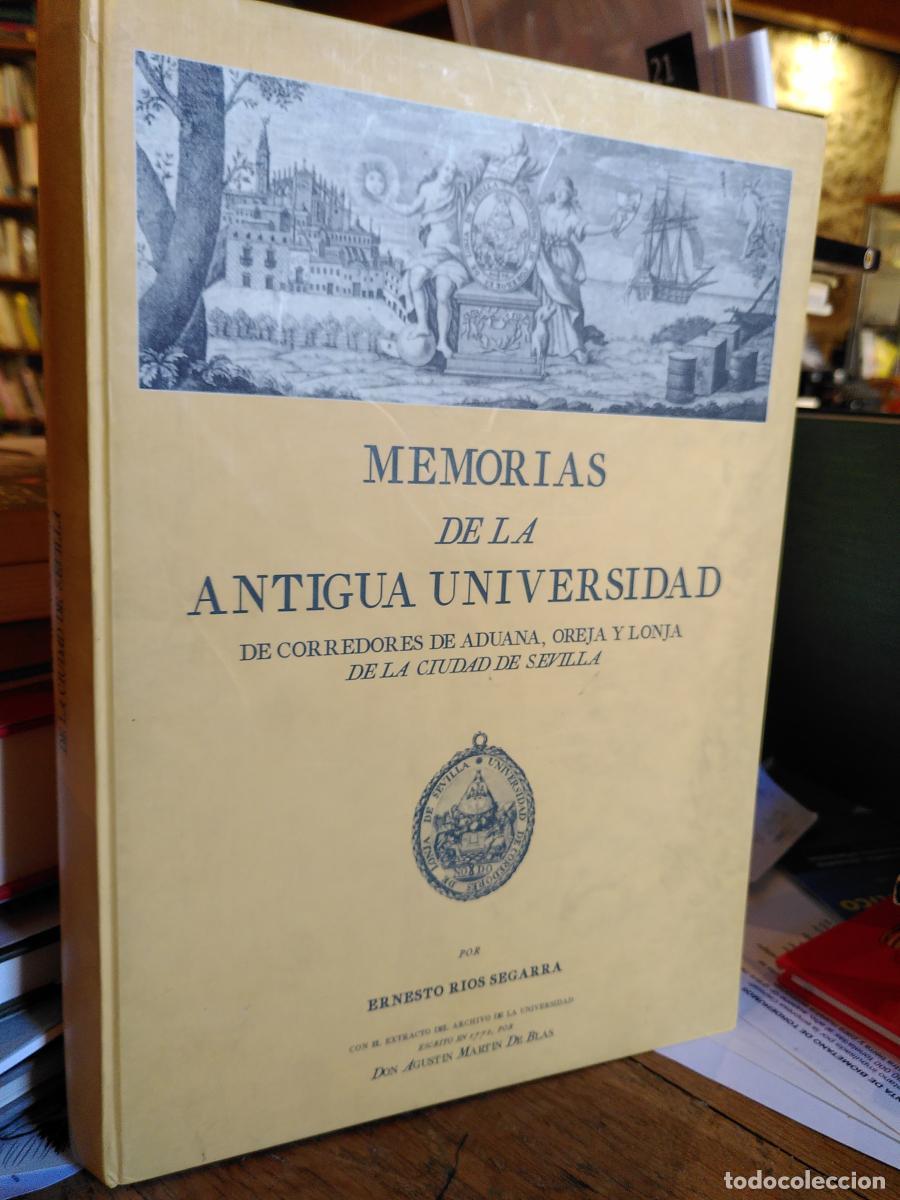 Libros: MEMORIAS DE LA ANTIGUA UNIVERSIDAD DE CORREDORES DE ADUANA, OREJA Y LONJA DE LA CIUDAD DE SEVILLA. -
