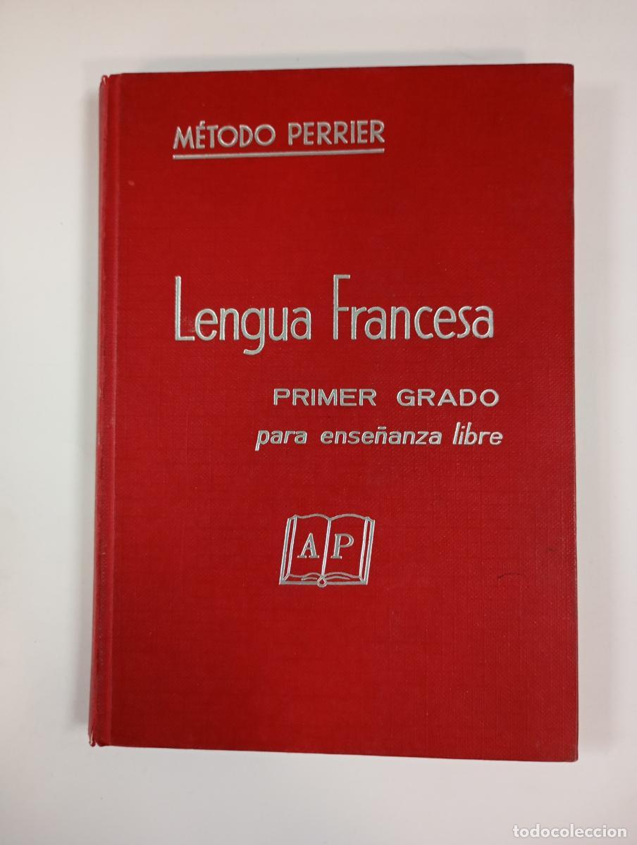 Libros: M&Eacute;TODO PERRIER. LENGUA FRANCESA. PRIMER GRADO PARA ENSE&Ntilde;ANZA LIBRE. - VV.AA. TDK295