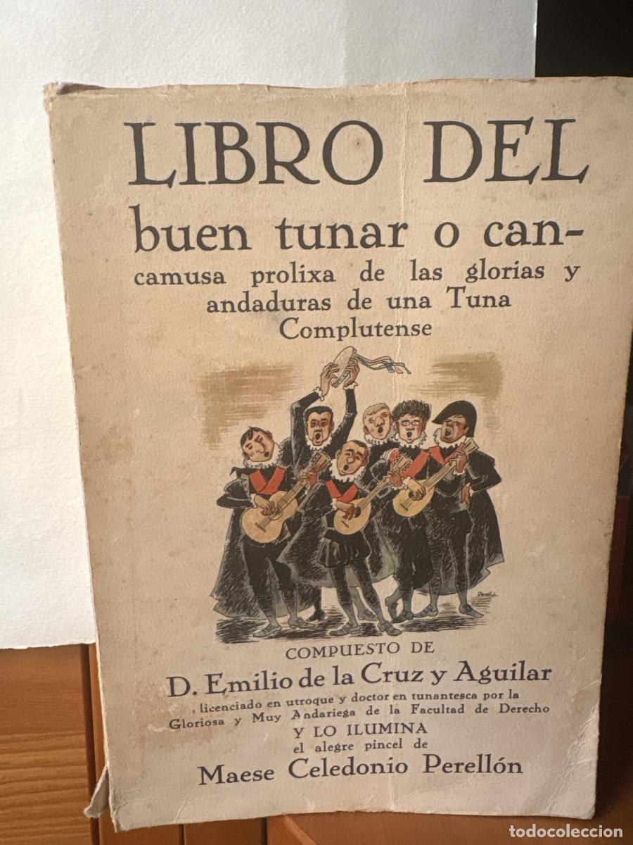 Libros: LIBRO DEL BUEN TUNAR O CAN- CAMUSA PROLIXA DE LAS GLORIAS Y ANDADURAS DE UNA TUNA COMPLUTENSE - D. E