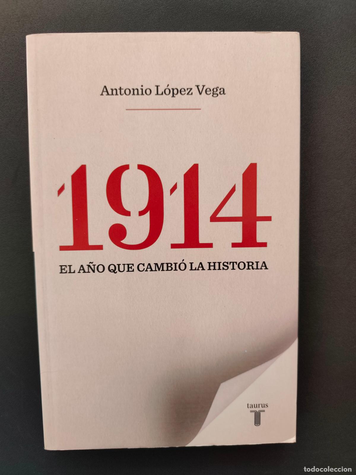 Livres: Antonio L&oacute;pez Vega - 1914. El a&ntilde;o que cambi&oacute; la historia