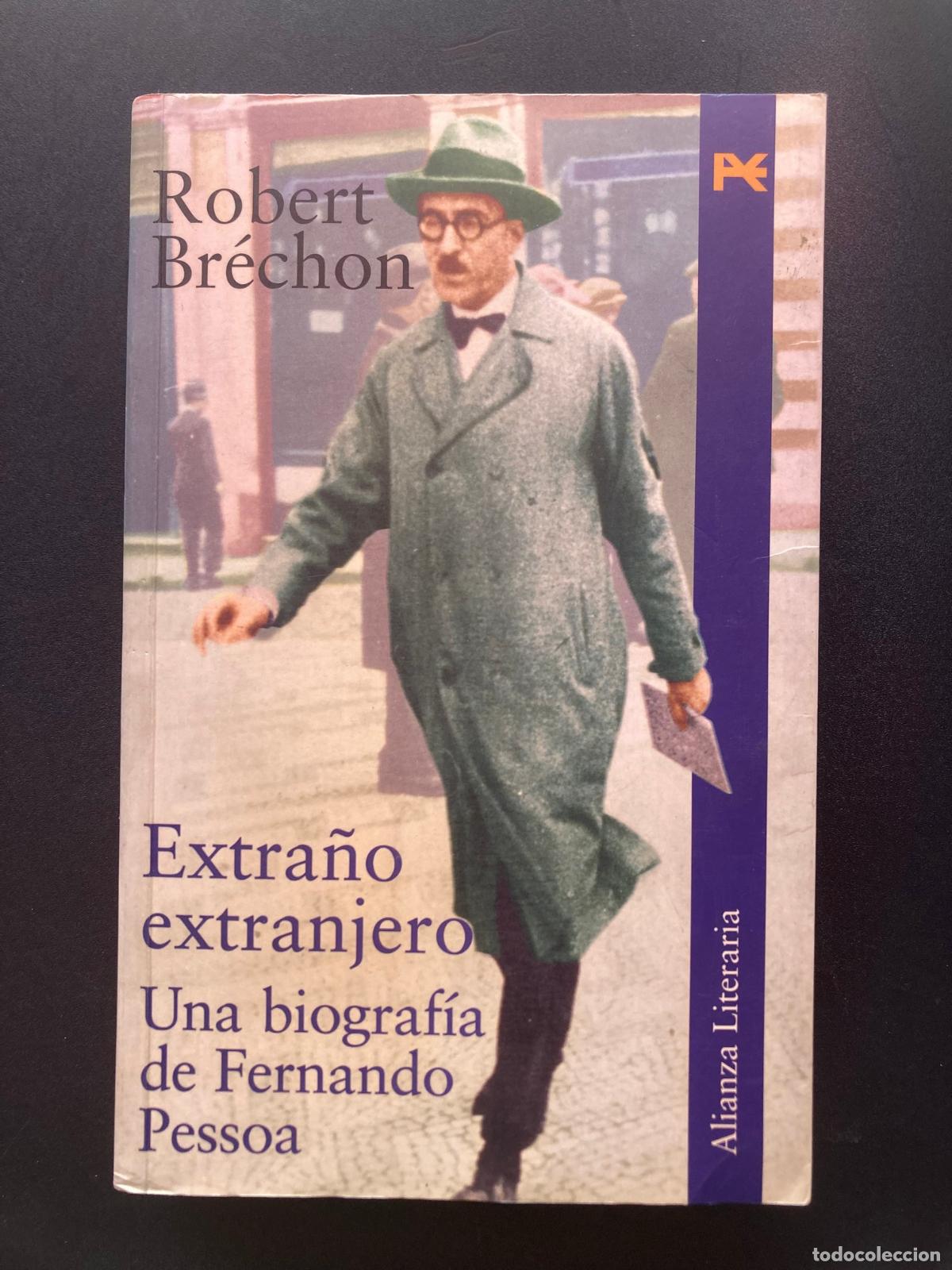 books: Robert Br&eacute;chon - Extra&ntilde;o extranjero: Una biograf&iacute;a de Fernando Pessoa