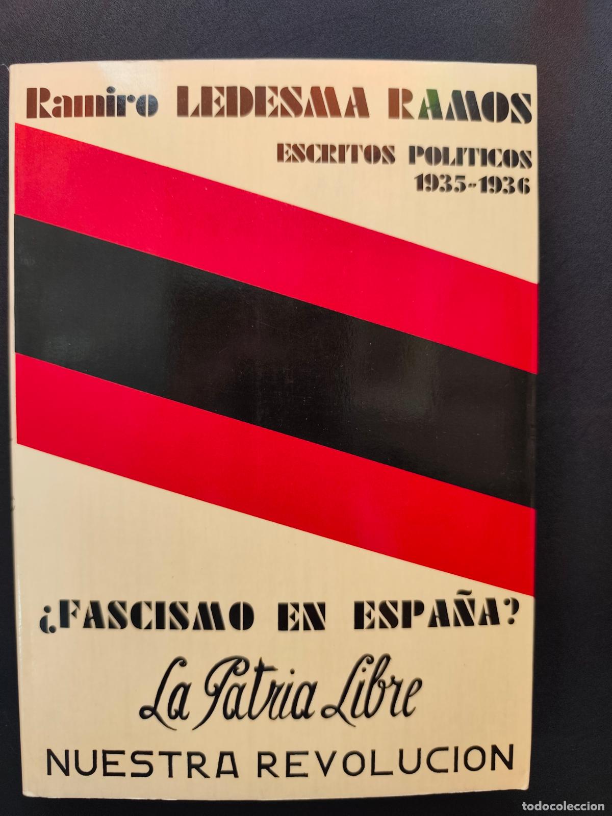 Libros: Ramiro Ledesma Ramos - Escritos pol&iacute;ticos, 1935-1936. &iquest;Fascismo en Espa&ntilde;a? La Patria Libre. Nuestra