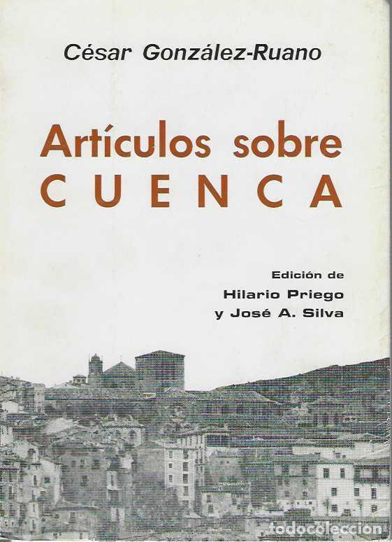 Libri di seconda mano: Art&iacute;culos sobre Cuenca. Edici&oacute;n de Hilario Priego y Jos&eacute; Antonio Silva. - GONZALEZ RUANO, Cesar.