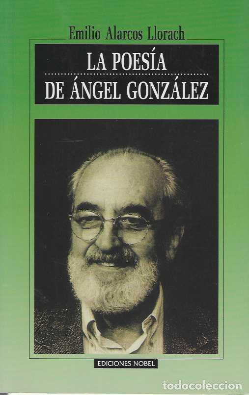 Libri di seconda mano: La Poes&iacute;a de &Aacute;ngel Gonz&aacute;lez. - ALARCOS LLORACH, Emilio.