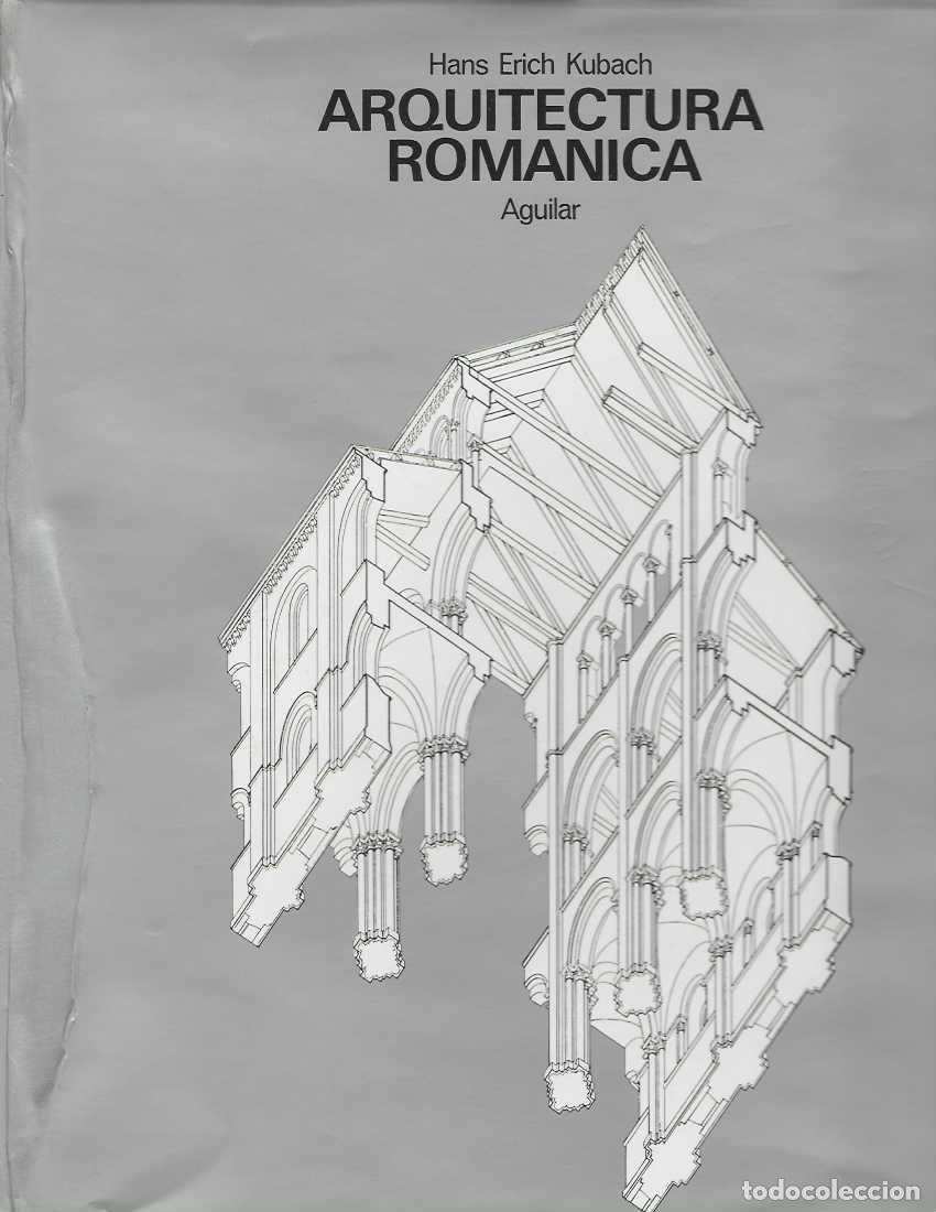 Livres: ARQUITECTURA ROMANICA. - KUBACH, Hans Erich.