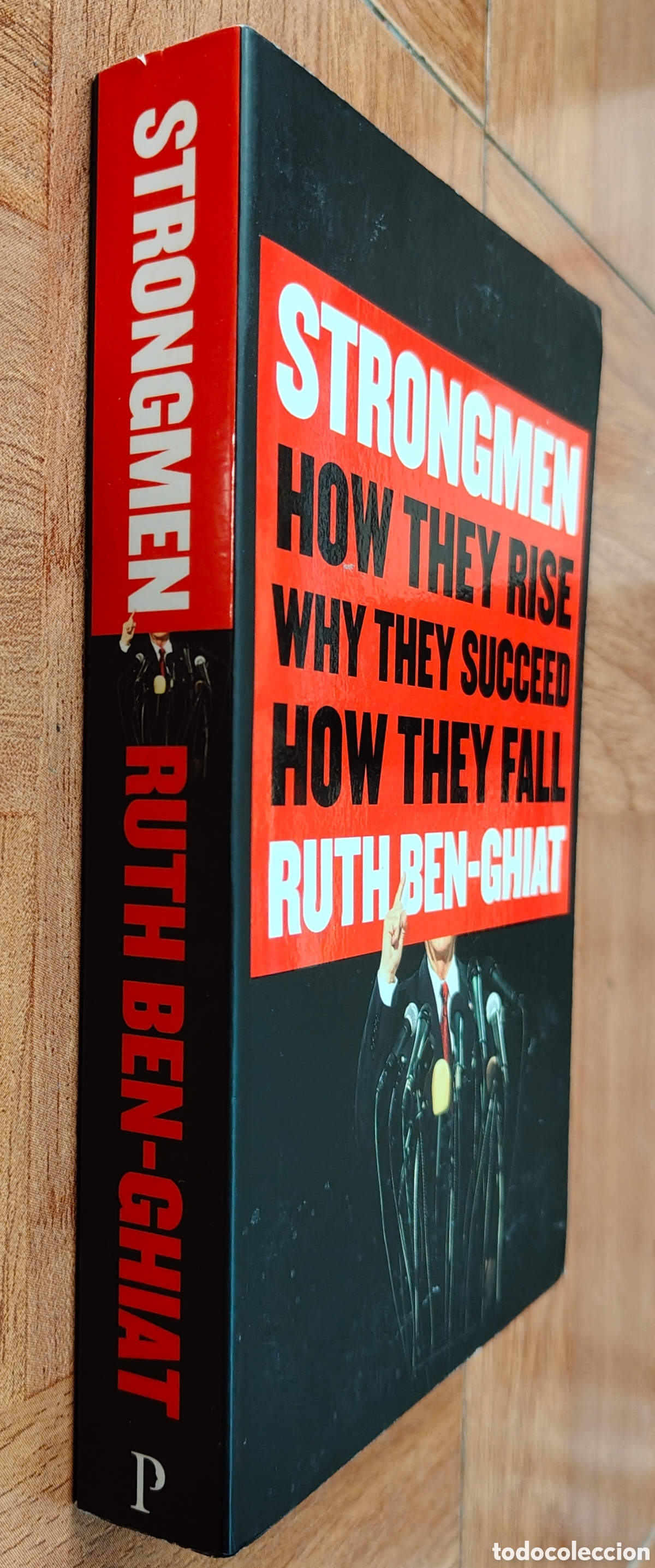 Libros: Strongmen: How They Rise Why They Succeed How They Fall - Ruth Ben-Ghiat
