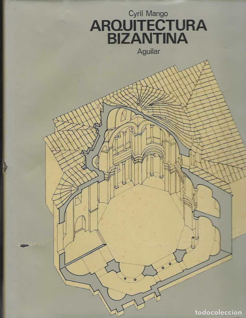 Libros: ARQUITECTURA BIZANTINA. - MANGO, Cyril.