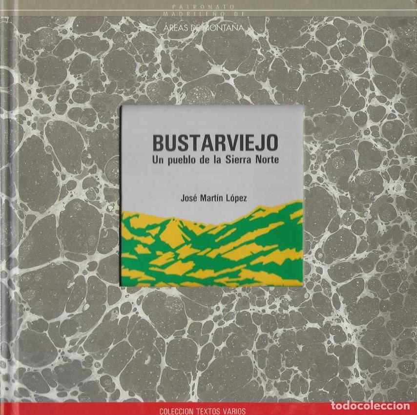 Libros: BUSTARVIEJO. Un pueblo de la Sierra Norte. - MARTIN LOPEZ, Jos&eacute;.