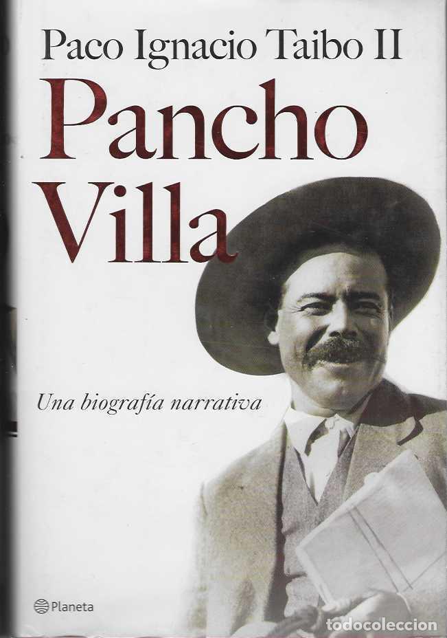 Libros: PANCHO VILLA. Una biograf&iacute;a narrativa. - Paco Ignacio Taibo II