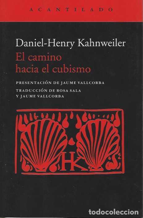 B&uuml;cher: EL CAMINO HACIA EL CUBISMO. Traducci&oacute;n de Rosa Sala y Jaume Vallcorba. Presentaci&oacute;n de Jaume Vallcor