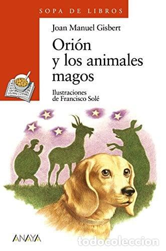 Libros: Ori&oacute;n y los animales magos - Joan Manuel Gisbert