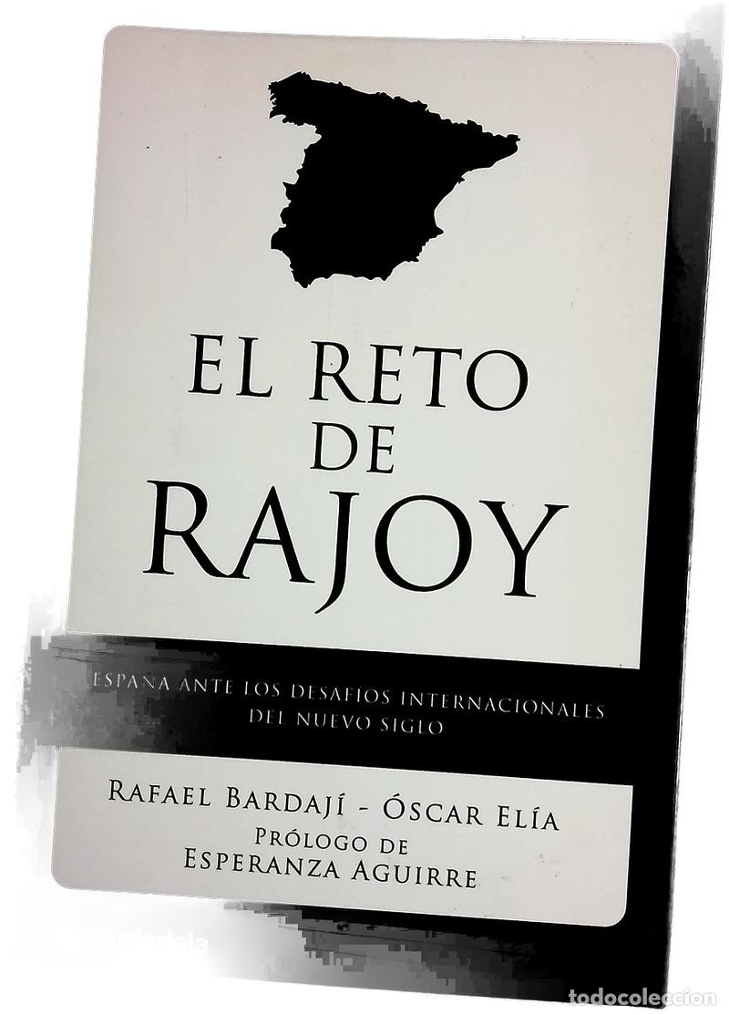 Libros: El reto de Rajoy : Espa&ntilde;a ante los desaf&iacute;os internacionales del nuevo siglo