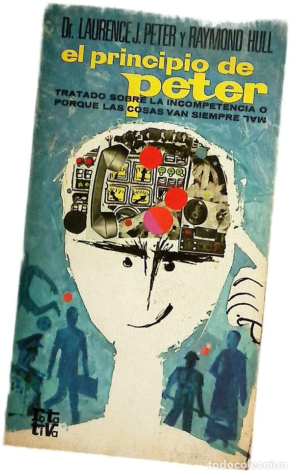 Libri di seconda mano: El principio de Peter tratado de la incompetencia o por que las cosas van siempre mal