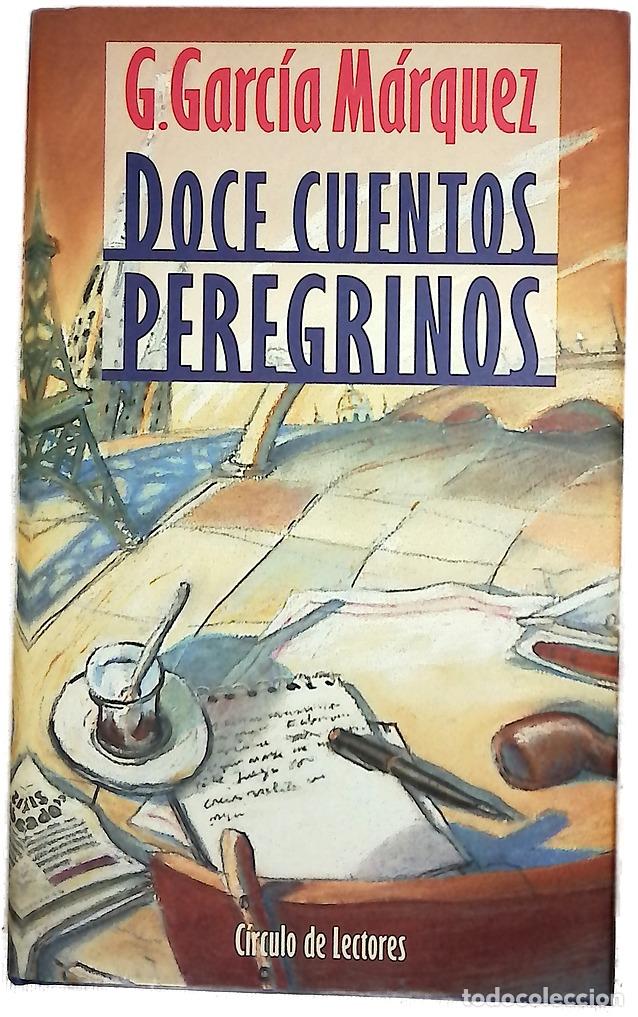 Libros: Doce cuentos peregrinos - Garc&iacute;a M&aacute;rquez, Gabriel