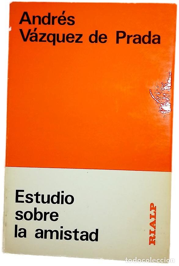 Libros: Estudio sobre la amistad - V&aacute;zquez de Prada, Andr&eacute;s