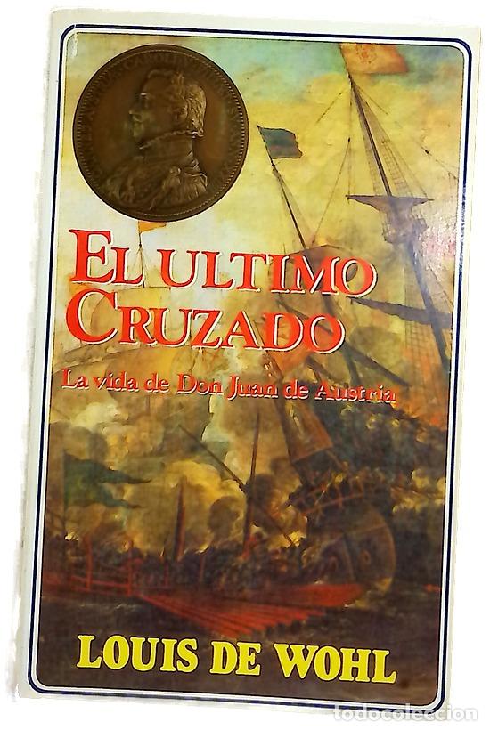 Libros: El &uacute;ltimo cruzado la vida de don Juan de Austria