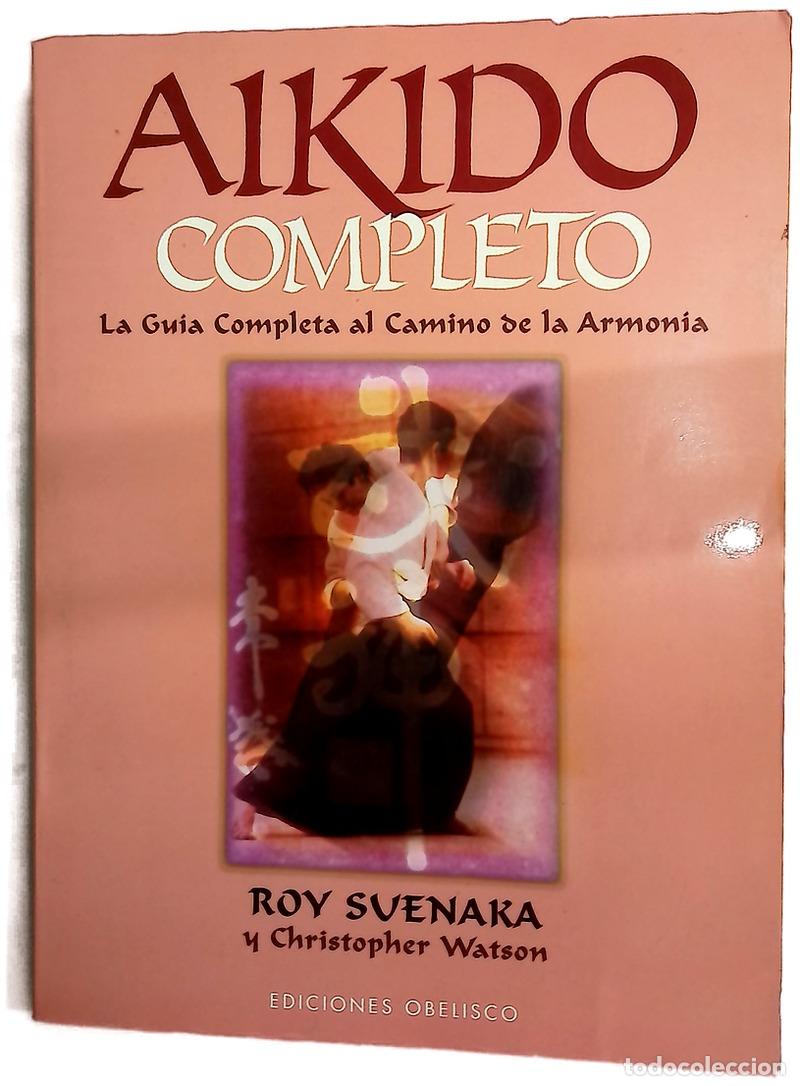 Libros: Aikido completo la gu&iacute;a definitiva al camino de la armon&iacute;a