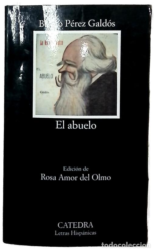 Libros: El abuelo - P&eacute;rez Gald&oacute;s, Benito; Amor del Olmo, Rosa