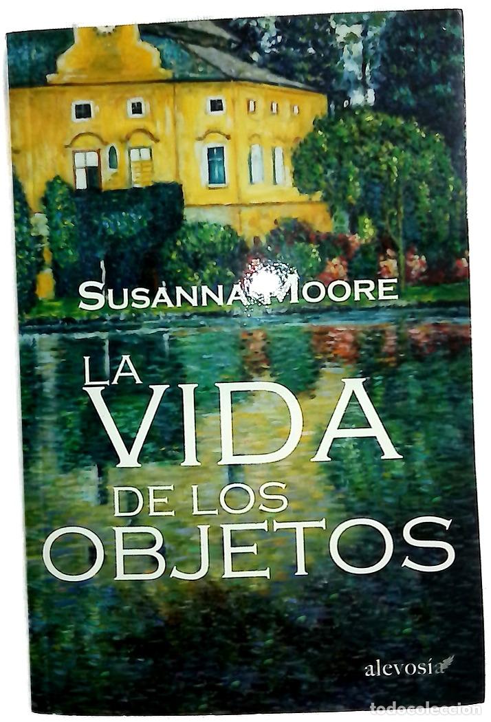 Libros: La vida de los objetos - Moore, Susanna; Palomas, Alejandro