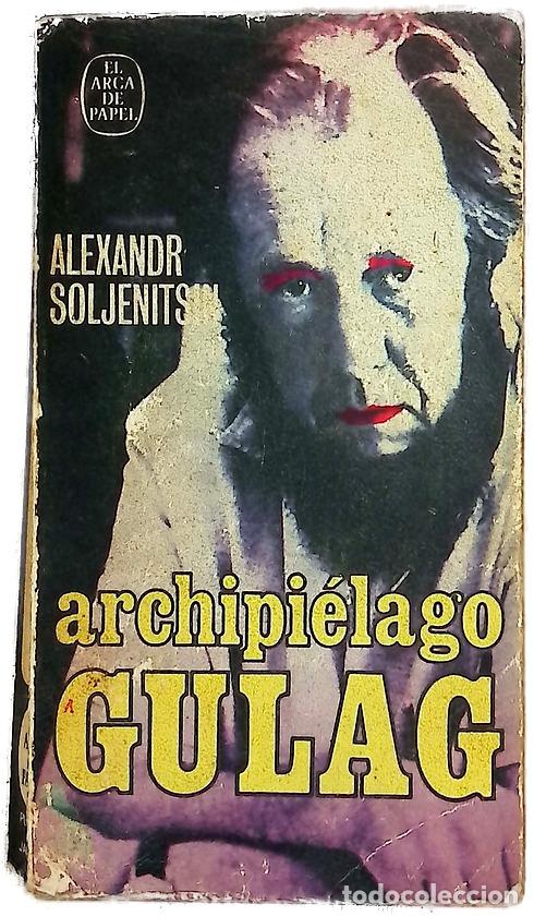 Libros: Archipi&eacute;lago Gulag, 1918-1956 ensayo de investigaci&oacute;n literaria
