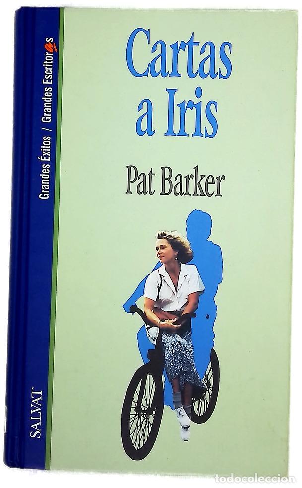 B&uuml;cher: Cartas a Iris - Barker, Pat; P&aacute;ez de la Cadena, Francisco