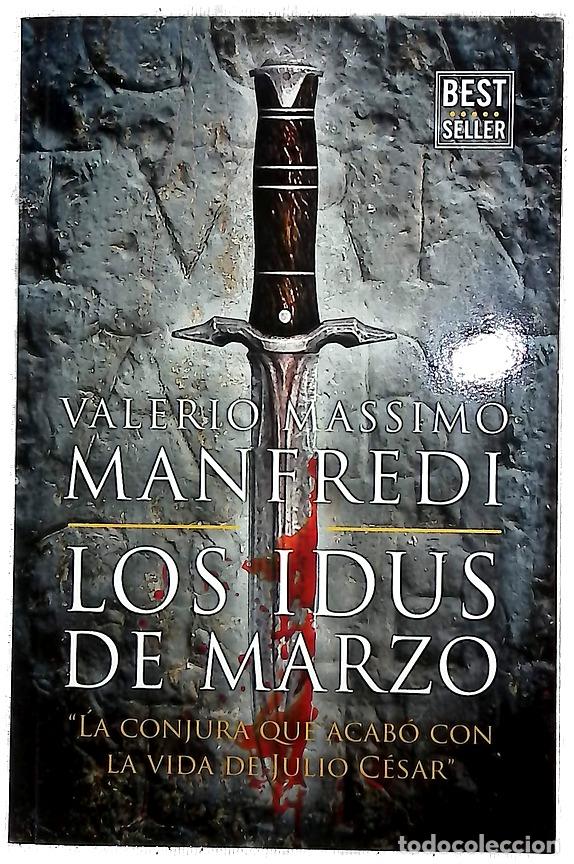 Libros: Los idus de marzo - Manfredi, Valerio Massimo; Monreal, Jos&eacute; Ram&oacute;n