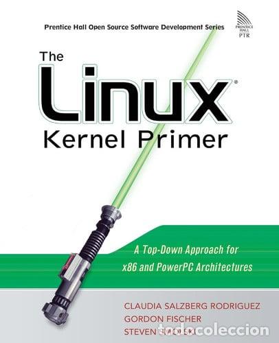 Libros: The Linux Kernel Primer: A Top-Down Approach for x86 and PowerPC Architectures - Rodriguez, Claudia