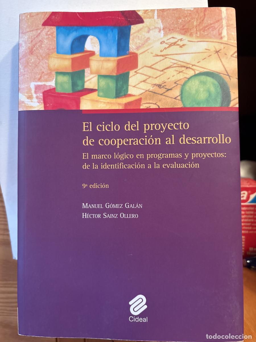 B&uuml;cher: El ciclo del proyecto de cooperaci&oacute;n al desarrollo - H&eacute;ctor Sainz Ollero Manuel G&oacute;mez Gal&aacute;n TDK245