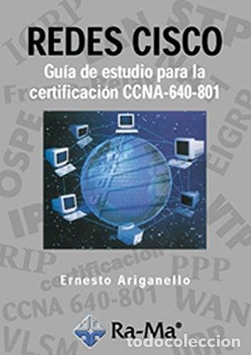 Libros: Redes CISCO: Gu&iacute;a de estudio para la certificaci&oacute;n CCNA 640-801 - Ernesto Ariganello - tdk853