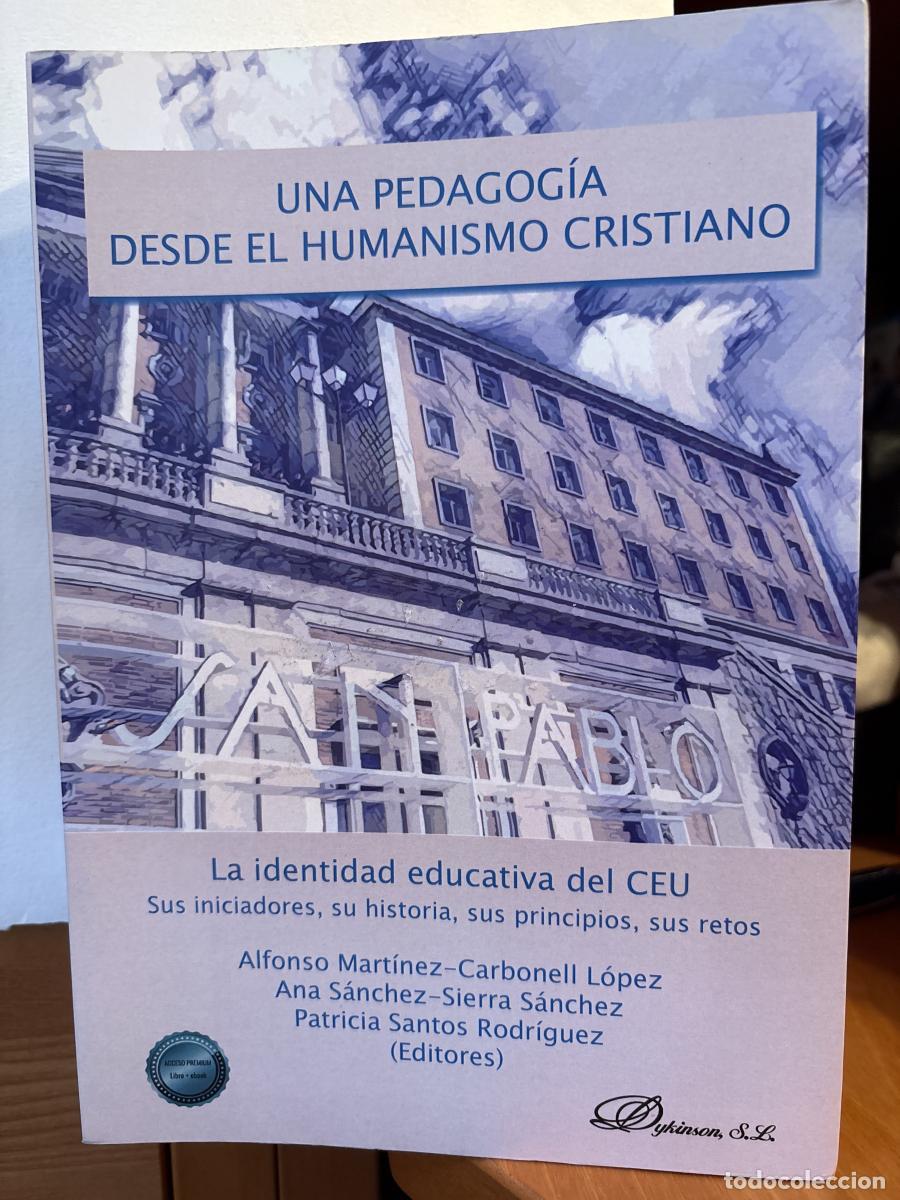 B&uuml;cher: Una pedagog&iacute;a desde el humanismo cristiano La identidad educativa del CEU. Sus iniciadores, su histo