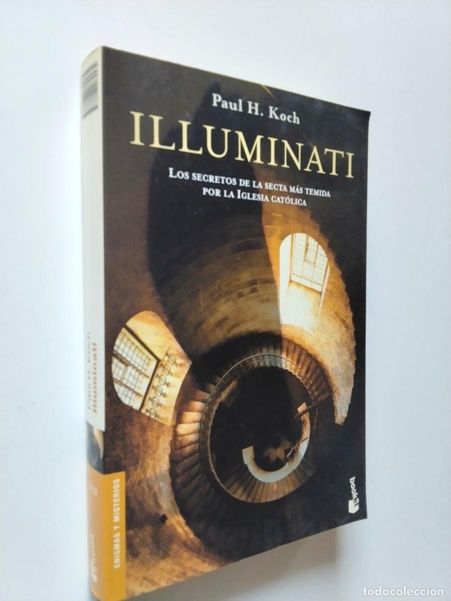Libri di seconda mano: Paul H. Koch - Illuminati. Los secretos de la secta m&aacute;s temida por la Iglesia Cat&oacute;lica