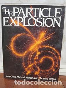 Libros: The Particle Explosion - F.E. Close,etc., Michael Marten, Christine Sutton