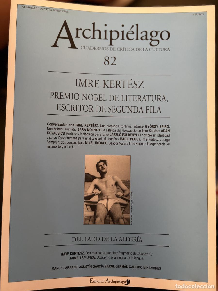 Libros: ARCHIPIELAGO. CUADERNOS DE CRITICA DE LA CULTURA. N&ordm;82. 2008. IMRE KERT&Eacute;SZ. PREMIO NOBEL LITERATURA,