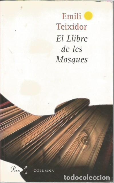 Libros: EL LLIBRE DE LES MOSQUES EMILI TEIXIDOR COLUMNA