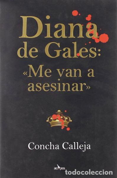 Libros: Diana de Gales: &laquo;Me van a asesinar&raquo;- 9788496632271