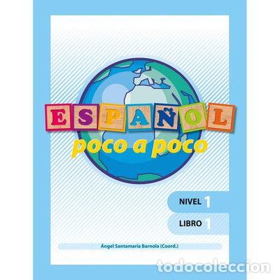 Libros: Espa&ntilde;ol poco a poco Nivel 1 Libro 1- 9788499151274