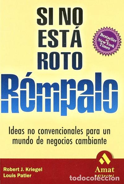Libros: Si no est&aacute; roto, r&oacute;mpalo- 9788480885010