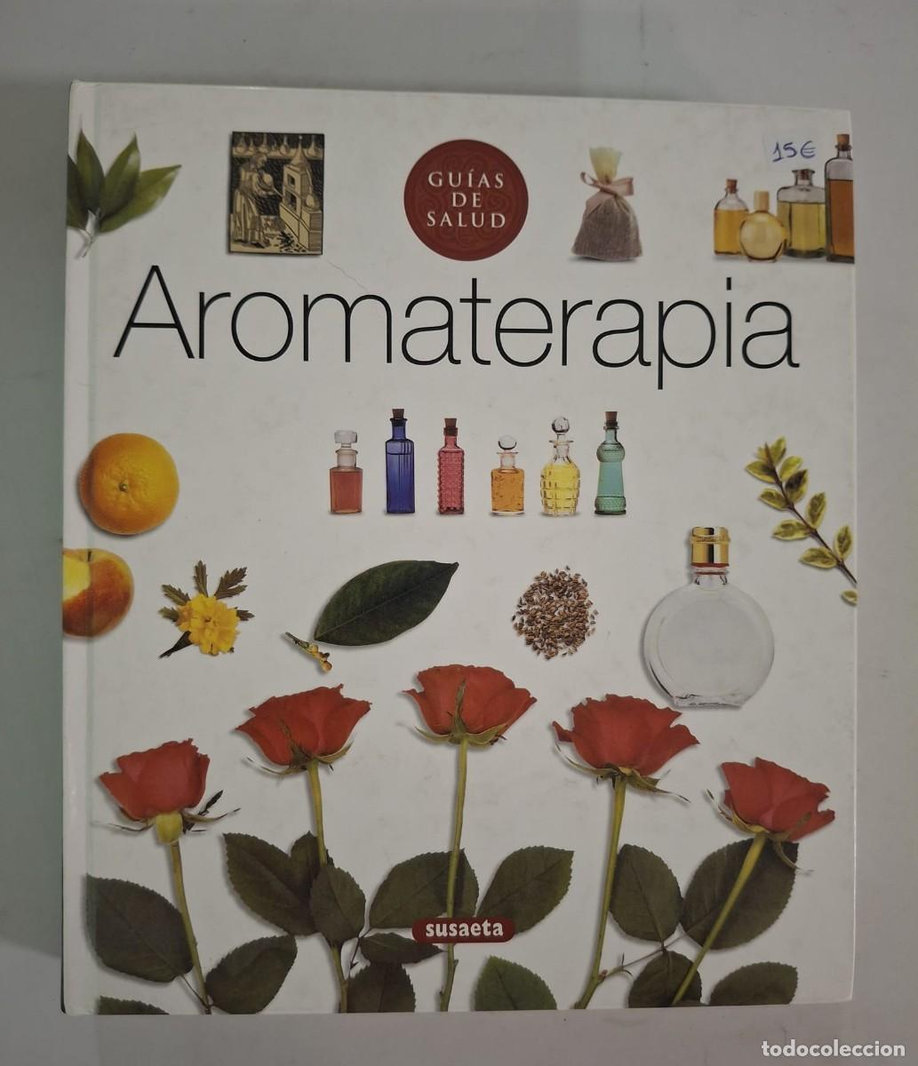 Libros: LIBRO GUIAS DE LA SALUD AROMATERAPIA