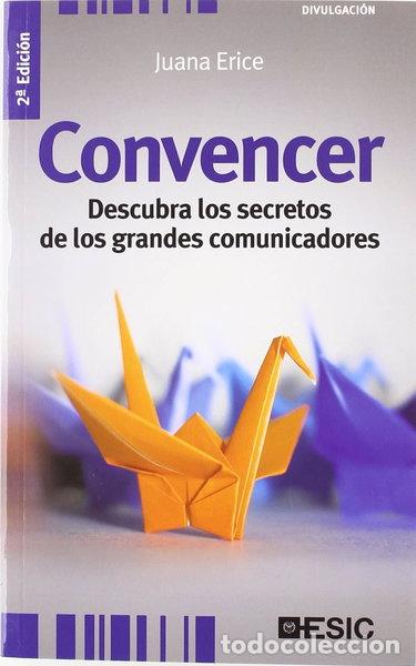 Libros: Convencer. Descubra los secretos de los grandes comunicadores- 9788473566605