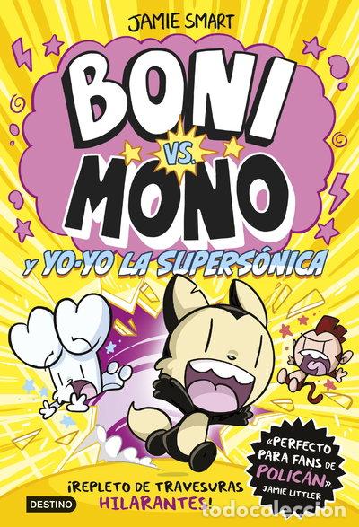 Libros: Boni vs Mono 4. Boni vs. Mono y Yo-Yo, la supers&oacute;nica- 9788408297376