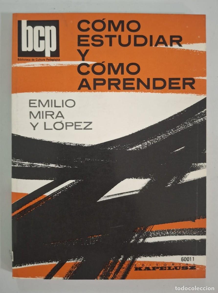 Libros: LIBRO C&Oacute;MO ESTUDIAR Y C&Oacute;MO APRENDER - EMILIO MIRA Y L&Oacute;PEZ - Foto 1