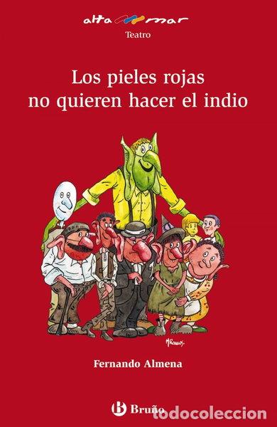 Libros: Los pieles rojas no quieren hacer el indio- 9788421663226