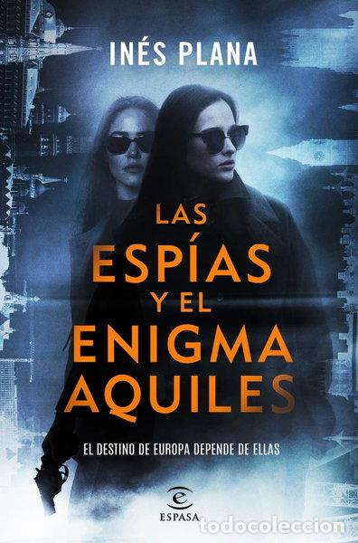 Libros: LAS ESPIAS Y EL ENIGMA AQUILES- 9788467080513